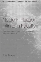 Book Cover for Noble in Reason, Infinite in Faculty by AW St Hughs College, Oxford Moore