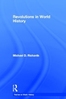 Book Cover for Revolutions in World History by Michael D Sweet Briar College, Virginia, USA Richards