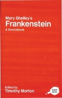 Book Cover for Mary Shelley's Frankenstein by Timothy (University of California, Davis, USA) Morton