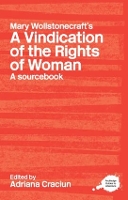 Book Cover for Mary Wollstonecraft's A Vindication of the Rights of Woman by Adriana (Birkbeck, University of london, UK) Craciun