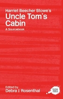 Book Cover for Harriet Beecher Stowe's Uncle Tom's Cabin by Debra J John Carroll University, Cleveland, Ohio, USA Rosenthal