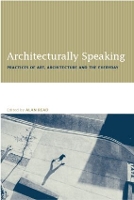 Book Cover for Architecturally Speaking by Alan Read