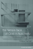 Book Cover for The Female Face of God in Auschwitz by Melissa Raphael