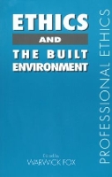 Book Cover for Ethics and the Built Environment by Warwick Fox