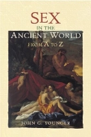 Book Cover for Sex in the Ancient World from A to Z by John Younger