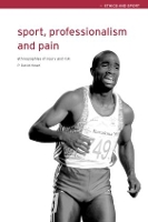 Book Cover for Sport, Professionalism and Pain by David (Loughborough University, Leicestershire, UK) Howe