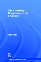 Book Cover for The Routledge Companion to the Crusades by Peter University of Leeds, UK Lock