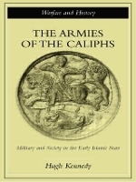 Book Cover for The Armies of the Caliphs by Hugh Kennedy