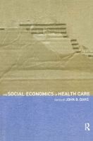 Book Cover for The Social Economics of Health Care by John B Marquette University, USA Davis