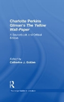 Book Cover for Charlotte Perkins Gilman's The Yellow Wall-Paper by Catherine J Skidmore College, New York, USA Golden