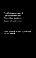 Book Cover for Mainstreaming Complementary and Alternative Medicine by Professor Bryan S Turner