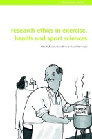 Book Cover for Research Ethics in Exercise, Health and Sports Sciences by Mike J. (University of Swansea, UK) McNamee, Stephen Olivier, Paul Wainwright