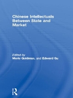 Book Cover for Chinese Intellectuals Between State and Market by Merle Goldman