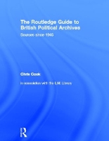 Book Cover for The Routledge Guide to British Political Archives by Chris Cook