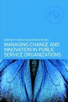 Book Cover for Managing Change and Innovation in Public Service Organizations by Kerry Brown, Stephen University of Edinburgh, UK Osborne