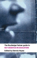 Book Cover for The RoutledgeFalmer Guide to Key Debates in Education by Dennis Hayes