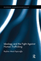 Book Cover for Ideology and the Fight Against Human Trafficking by Reyhan AtasüTopcuolu