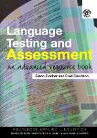 Book Cover for Language Testing and Assessment by Glenn University of Leicester, UK University of Leicester University of Sheffield, United Kingdom Fulcher, Fred Un Davidson