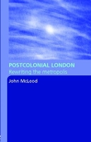 Book Cover for Postcolonial London by John McLeod