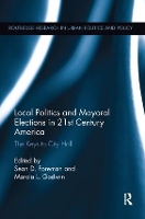 Book Cover for Local Politics and Mayoral Elections in 21st Century America by Sean D. Foreman