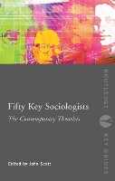 Book Cover for Fifty Key Sociologists: The Contemporary Theorists by John Scott