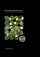 Book Cover for Recoding the Museum by Ross University of Leicester, UK Parry