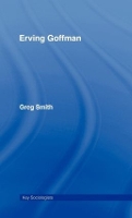 Book Cover for Erving Goffman by Greg University of Salford, UK Smith
