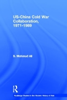 Book Cover for US-China Cold War Collaboration by S Mahmud Independent Scholar, UK Ali