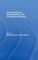 Book Cover for Corporate Social Responsibility in the Construction Industry by Michael Murray