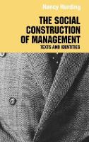 Book Cover for The Social Construction of Management by Nancy Harding