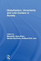 Book Cover for Globalization, Uncertainty and Late Careers in Society by HansPeter Blossfeld