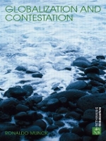 Book Cover for Globalization and Contestation by Ronaldo Dublin City University, Ireland Munck