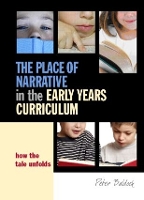 Book Cover for The Place of Narrative in the Early Years Curriculum by Peter Baldock