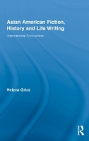 Book Cover for Asian American Fiction, History and Life Writing by Helena University of Wales, Aberystwyth, UK Grice