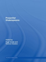 Book Cover for Presentist Shakespeares by Hugh Arcadia University, Pennsylvania, USA Grady