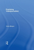 Book Cover for Practising Videojournalism by Vivien Morgan