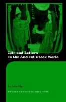 Book Cover for Life and Letters in the Ancient Greek World by John Formerly Kings College London, UK Muir