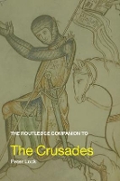 Book Cover for The Routledge Companion to the Crusades by Peter (University of Leeds, UK) Lock