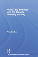 Book Cover for Global Big Business and the Chinese Brewing Industry by Yuantao Guo