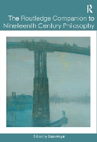 Book Cover for The Routledge Companion to Nineteenth Century Philosophy by Dean John Hopkins University, Maryland, USA Moyar