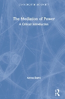 Book Cover for The Mediation of Power by Aeron Davis