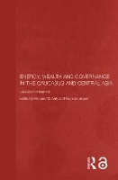 Book Cover for Energy, Wealth and Governance in the Caucasus and Central Asia by Richard Lancaster University, United Kingdom Auty
