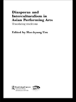 Book Cover for Diasporas and Interculturalism in Asian Performing Arts by Hae-kyung Um