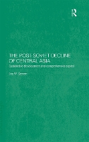 Book Cover for The Post-Soviet Decline of Central Asia by Eric W Sievers