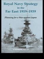 Book Cover for Royal Navy Strategy in the Far East 1919-1939 by Andrew Field