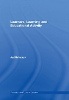 Book Cover for Learners, Learning and Educational Activity by Judith (Institute of Education, University of London, UK) Ireson