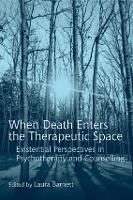 Book Cover for When Death Enters the Therapeutic Space by Laura Barnett