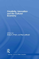 Book Cover for Creativity, Innovation and the Cultural Economy by Andy C London School of Economics, UK Pratt