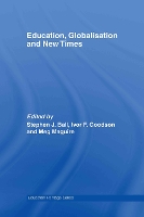 Book Cover for Education, Globalisation and New Times by Stephen J Institute of Education, University of London, UK Ball