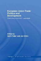 Book Cover for European Union Trade Politics and Development by Gerrit Faber